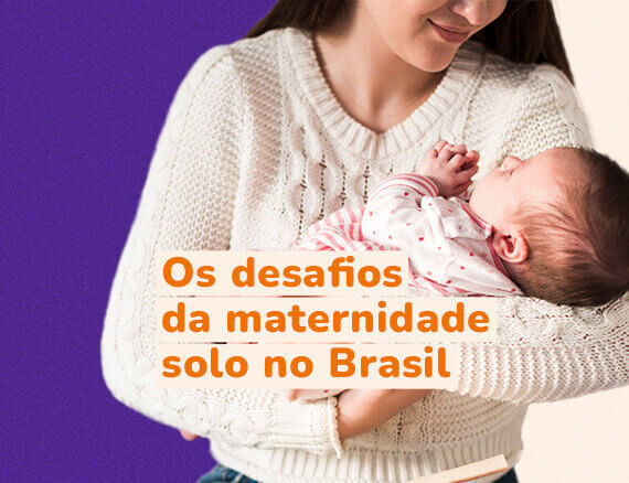Dia das Mães: os desafios da maternidade solo no Brasil