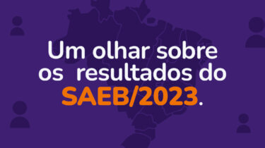 Resultados do Ideb e Saeb 2023: desafios e oportunidades para a Educação Brasileira