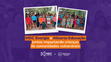 MDC Energia e Alicerce Educação juntos impactando crianças de comunidades vulneráveis