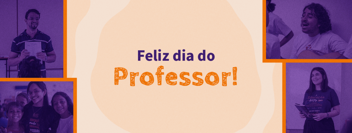 Dia do Professor: momento de celebrar quem transforma vidas todos os dias